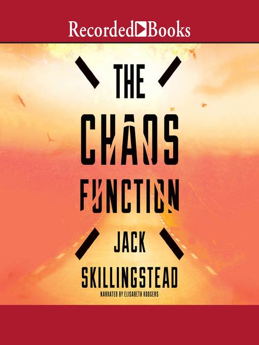 Title details for The Chaos Function by Jack Skillingstead - Available